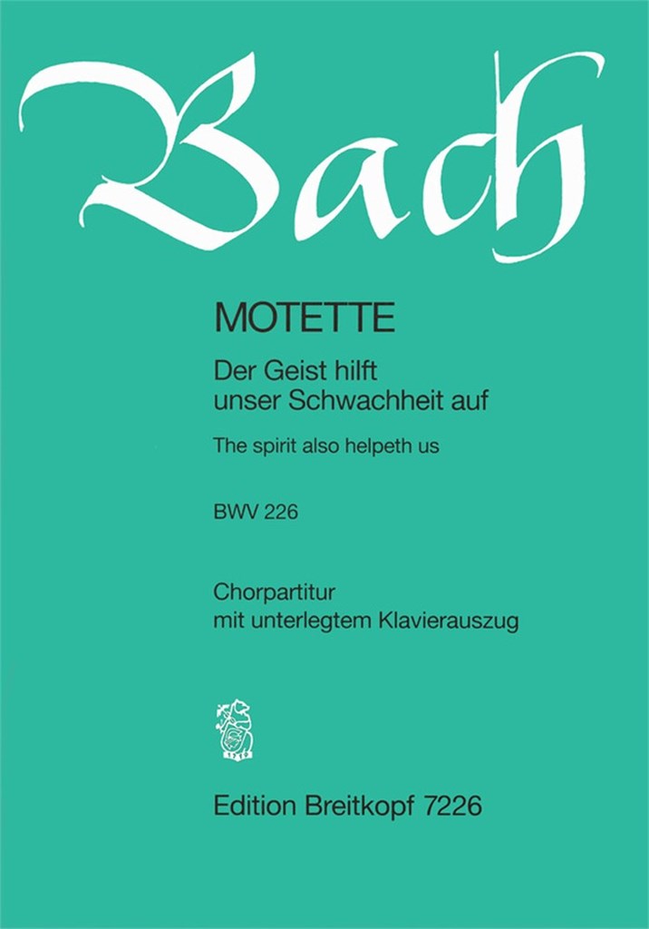 Motet The Spirit also helpeth us BWV226